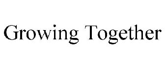 GROWING TOGETHER