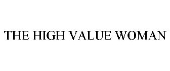 THE HIGH VALUE WOMAN