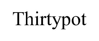 THIRTYPOT