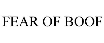 FEAR OF BOOF