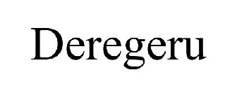DEREGERU