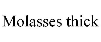 MOLASSES THICK