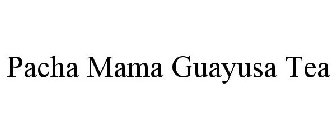 PACHA MAMA GUAYUSA TEA
