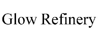 GLOW REFINERY