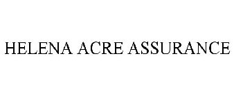 THE HELENA ACRE ASSURANCE PROGRAM