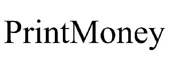 PRINTMONEY