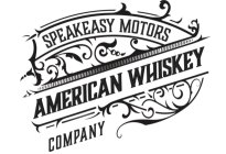 SPEAKEASY MOTORS AMERICAN WHISKEY COMPANY