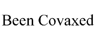 BEEN COVAXED