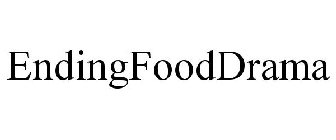 ENDING FOOD DRAMA