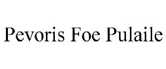 PEVORIS FOE PULAILE
