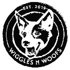 EST. 2019 WIGGLES N WOOFS