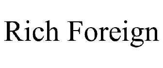 RICH FOREIGN