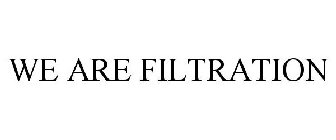 WE ARE FILTRATION