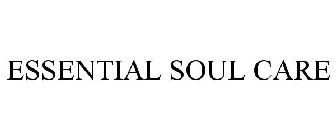 ESSENTIAL SOUL CARE