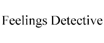 FEELINGS DETECTIVE