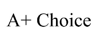 A+ CHOICE
