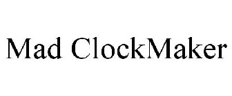MAD CLOCKMAKER