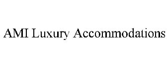 AMI LUXURY ACCOMMODATIONS