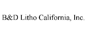B&D LITHO CALIFORNIA, INC.