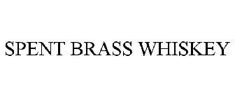 SPENT BRASS WHISKEY