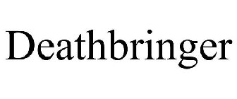 DEATHBRINGER