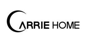 CARRIE HOME