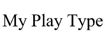 MY PLAY TYPE