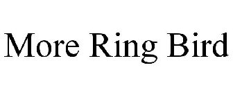 MORE RING BIRD