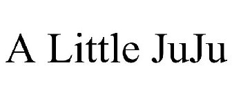 A LITTLE JUJU