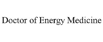 DOCTOR OF ENERGY MEDICINE