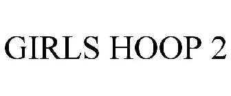 GIRLS HOOP 2