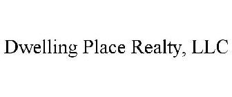 DWELLING PLACE REALTY, LLC