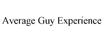 AVERAGE GUY EXPERIENCE
