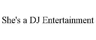 SHE'S A DJ ENTERTAINMENT