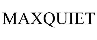MAXQUIET