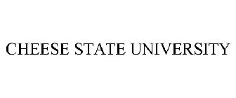 CHEESE STATE UNIVERSITY