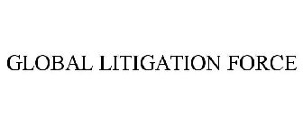 GLOBAL LITIGATION FORCE