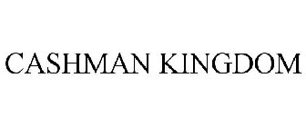 CASHMAN KINGDOM