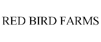 RED BIRD FARMS