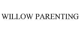 WILLOW PARENTING