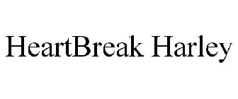 HEARTBREAK HARLEY