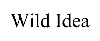 WILD IDEA