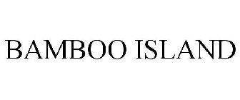 BAMBOO ISLAND