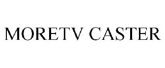 MORETV CASTER