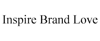 INSPIRE BRAND LOVE