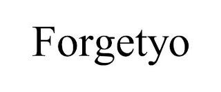 FORGETYO