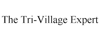 THE TRI-VILLAGE EXPERT