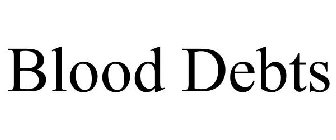 BLOOD DEBTS