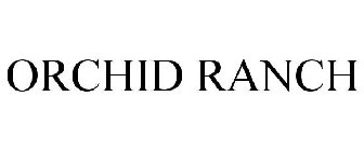 ORCHID RANCH