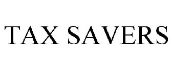 TAX SAVERS